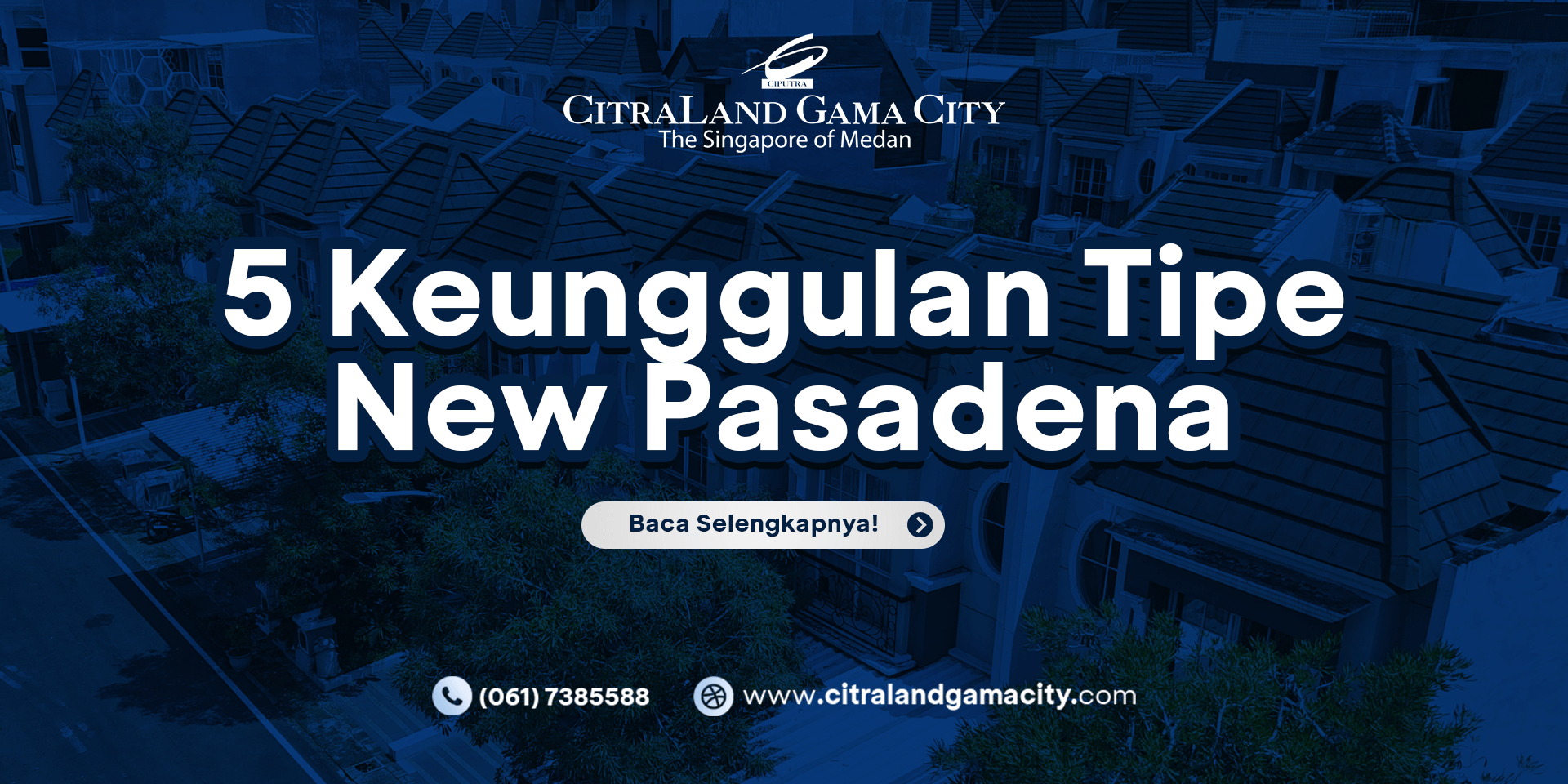 5 Keunggulan New Pasadena, Investasi Property Rumah Yang Menjanjikan